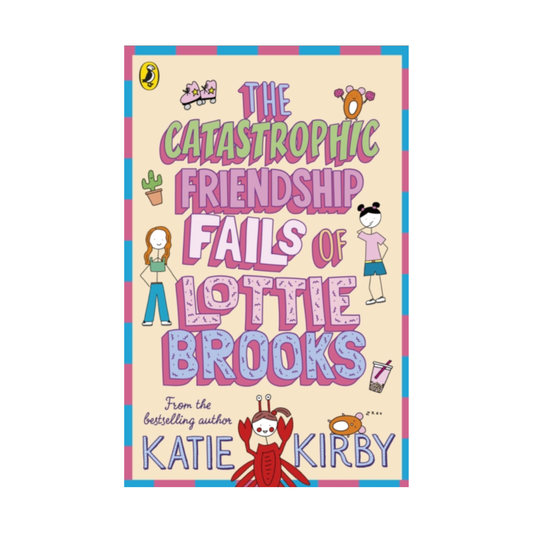 The Catastrophic Friendship Fails of Lottie Brooks