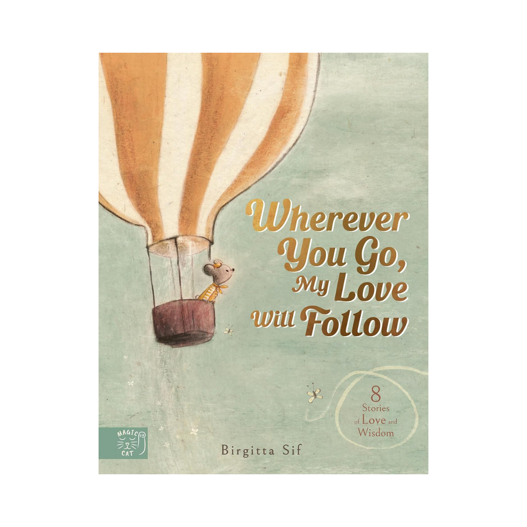 Wherever You Go, My Love Will Follow
