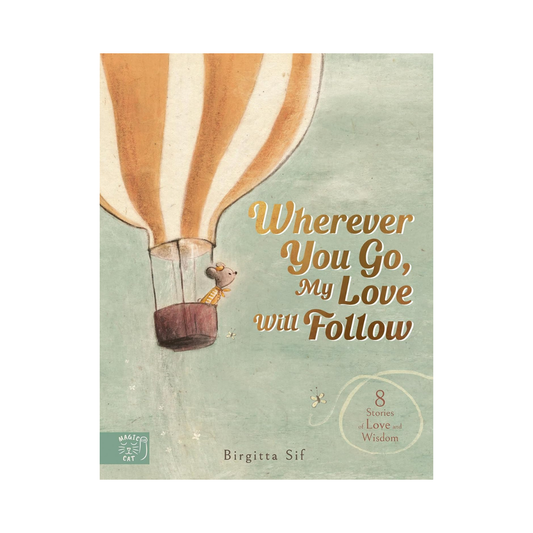 Wherever You Go, My Love Will Follow