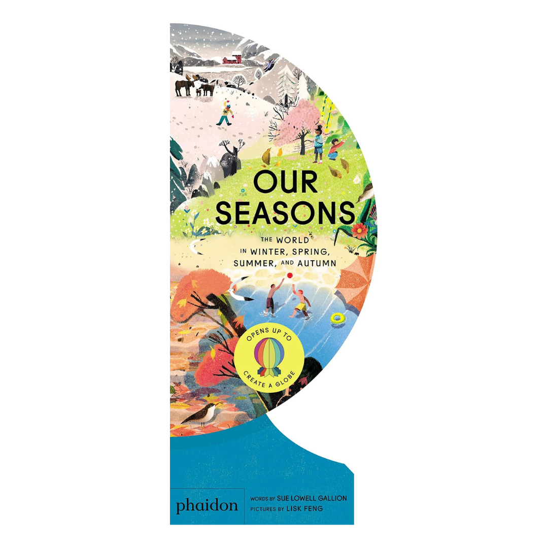 Our Seasons: The World In Winter Spring Summer And Autumn