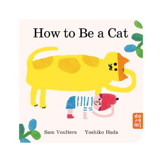 How To Be A Cat