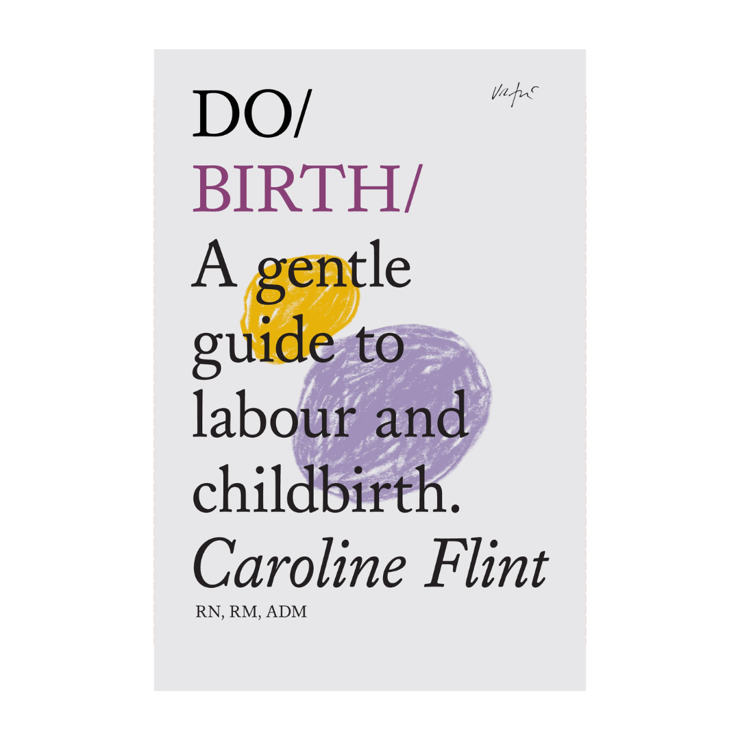 Do Birth: A Gentle Guide to Labour and Childbirth
